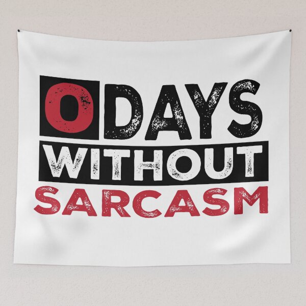 Item preview, Zero Days without Sarcasm designed and sold by edenjoy-designs.