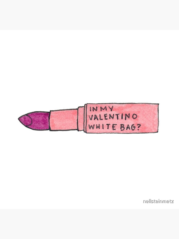 you spilled lipstick in my valentino bag