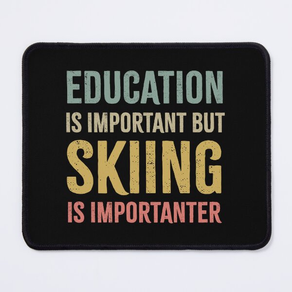 Item preview, Education Important Skiing Importanter ~ Snow Ski Winter designed and sold by Gravy-tee07.