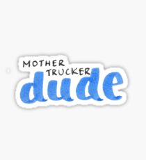 Pegatina madre camionero amigo. que duele como una nalga en un palo