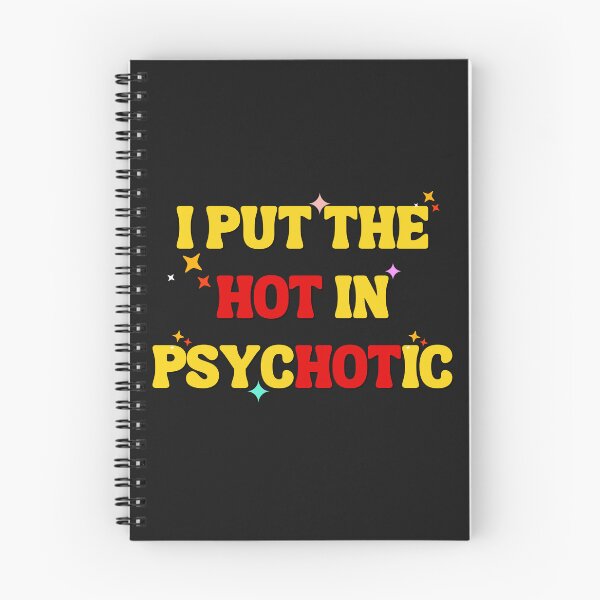 Item preview, I Put The Hot In Psychotic T Shirt / Stickers designed and sold by Designsleashed.