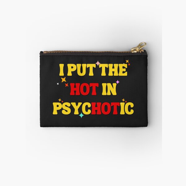 Item preview, I Put The Hot In Psychotic T Shirt / Stickers designed and sold by Designsleashed.