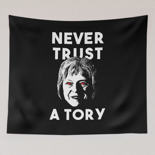 Item preview, Anti Tory - Never Trust A Tory designed and sold by njmclean.