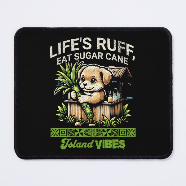 Item preview, Life's ruff, eat sugar cane Island Vibes designed and sold by InkKiai.