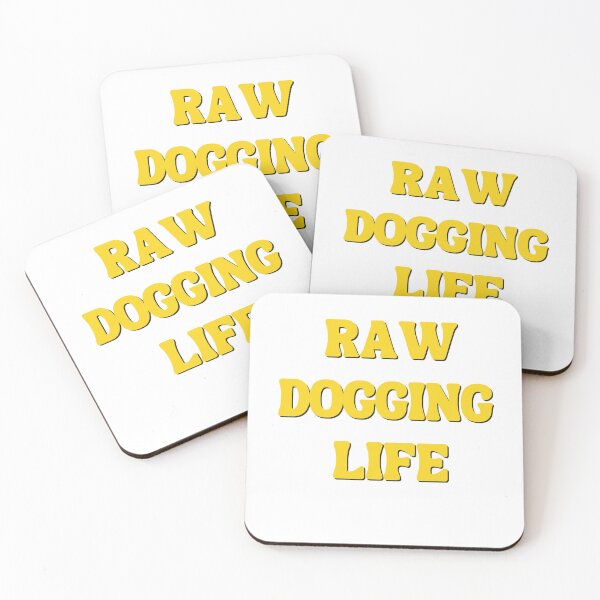 Item preview, Raw Dogging Life T Shirt / Stickers designed and sold by Designsleashed.