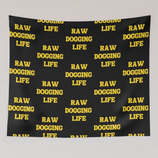 Item preview, Raw Dogging Life T Shirt / Stickers designed and sold by Designsleashed.