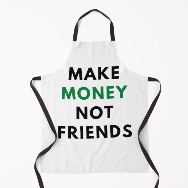 Item preview, Make Money Not Friends Sticker / T Shirt designed and sold by Designsleashed.