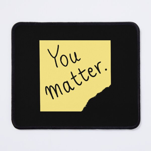 Item preview, You Matter designed and sold by IHateDumplings.