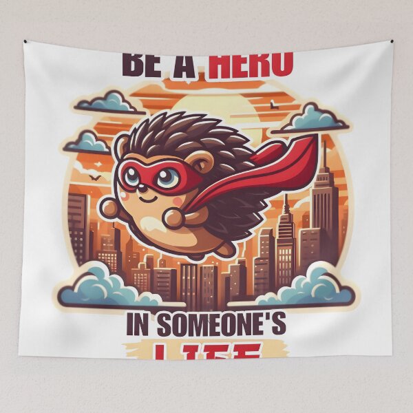 Item preview, Be a Hero in Someone's Life - Motivational Hedgehog designed and sold by Zatch-Bell.