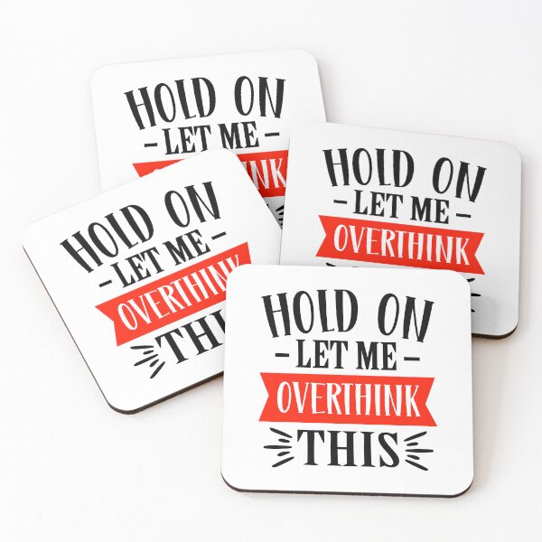 Item preview, Hold on, let me onverthink this! designed and sold by Axel Sardinha.