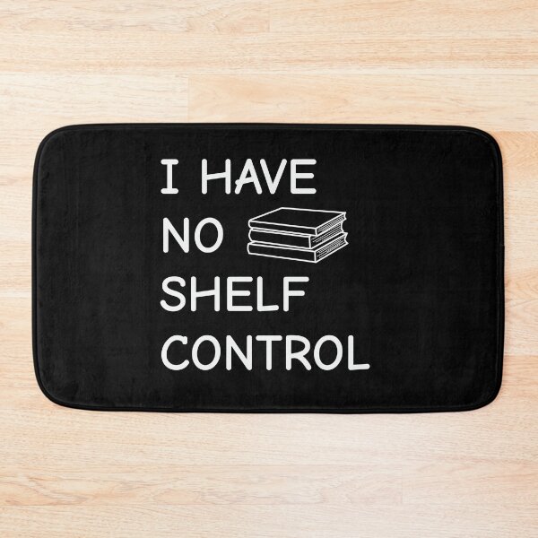 Item preview, I have no shelf control - book lover  designed and sold by VinsendDraconi.
