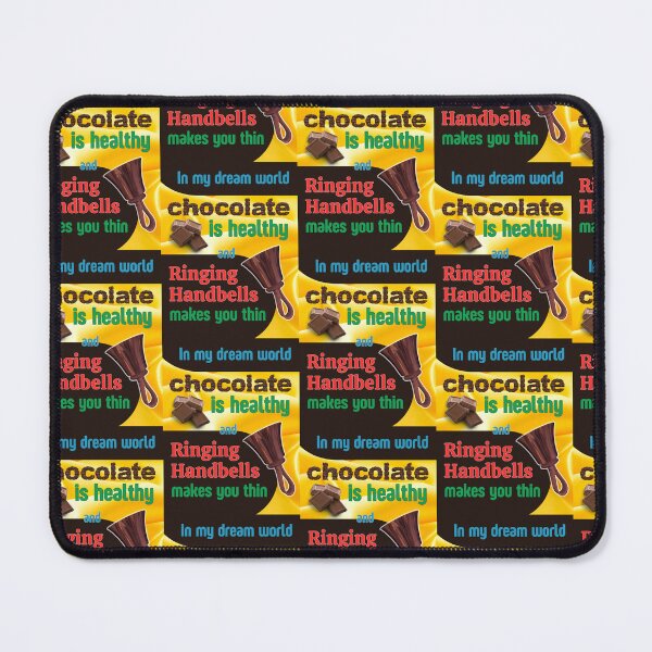 Item preview, In my dream world chocolate is healthy and ringing handbells makes you thin designed and sold by CelticClapper.