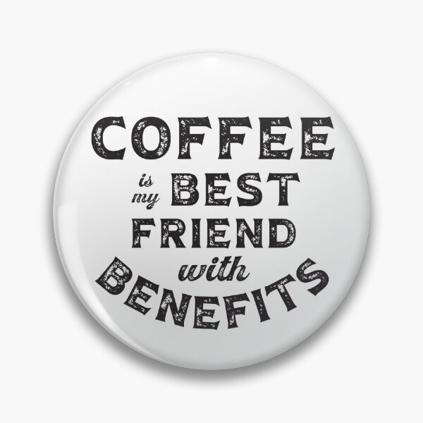 Item preview, Coffee is My Best Friend with Benefits designed and sold by caFUNated.