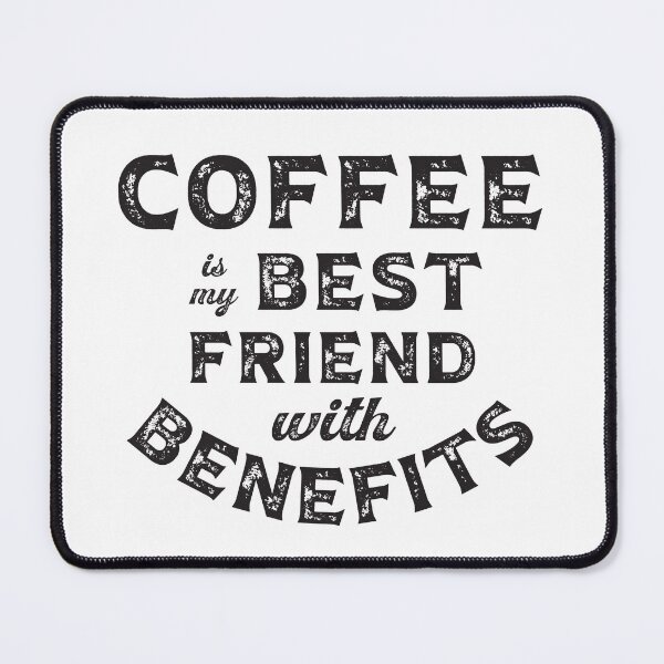 Item preview, Coffee is My Best Friend with Benefits designed and sold by caFUNated.