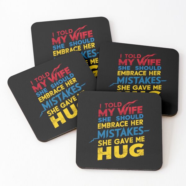 Item preview, I told my wife she should embrace her mistakes - she gave me a hug. Funny Dad Joke T-Shirt - Embrace Her Mistakes, Husband Humor, Playful Father's Day Gift designed and sold by FEBRICAST.