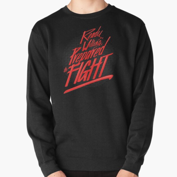 Ready, Willing, Prepared to Fight Pullover Sweatshirt