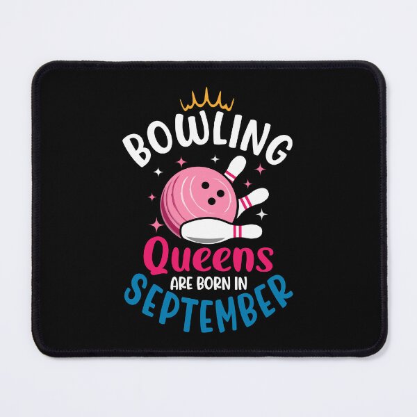 Item preview, Bowling queens are born in September designed and sold by Spreading Smile.