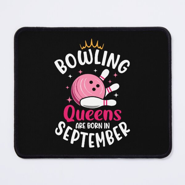 Item preview, Bowling queens are born in September designed and sold by Spreading Smile.