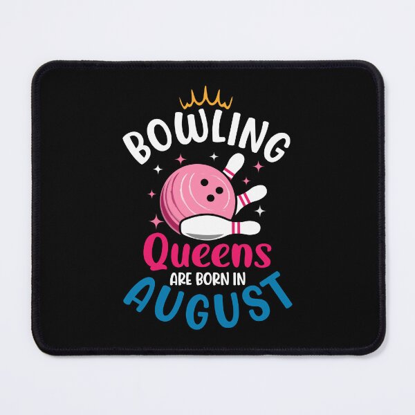 Item preview, Bowling queens are born in August designed and sold by Spreading Smile.