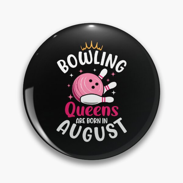Item preview,  Bowling queens are born in August designed and sold by Spreading Smile.