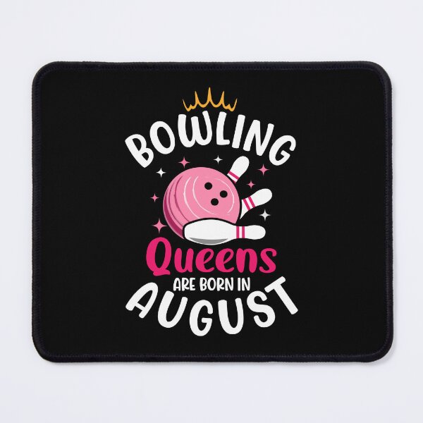 Item preview,  Bowling queens are born in August designed and sold by Spreading Smile.