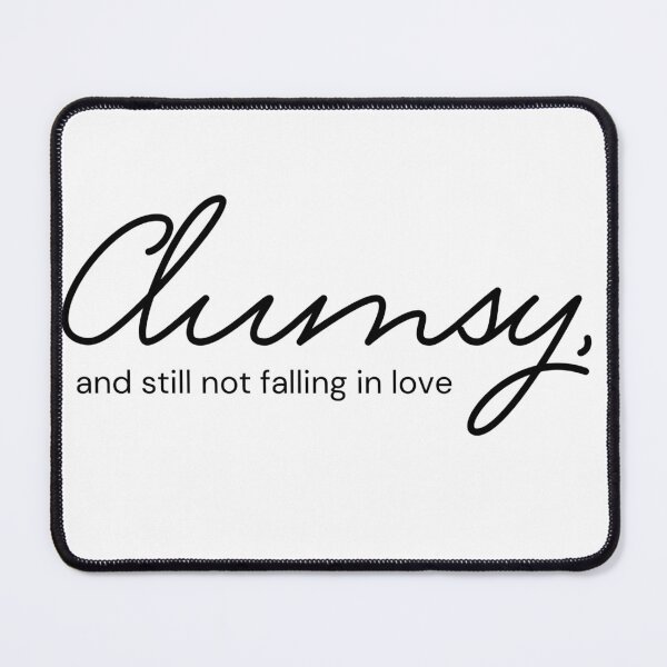 Item preview, Clumsy, and still not falling in love designed and sold by HadleyCruz.