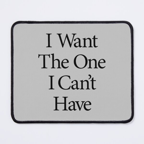 Item preview, I Want The One I Can't Have 1 designed and sold by TraceTheFace.