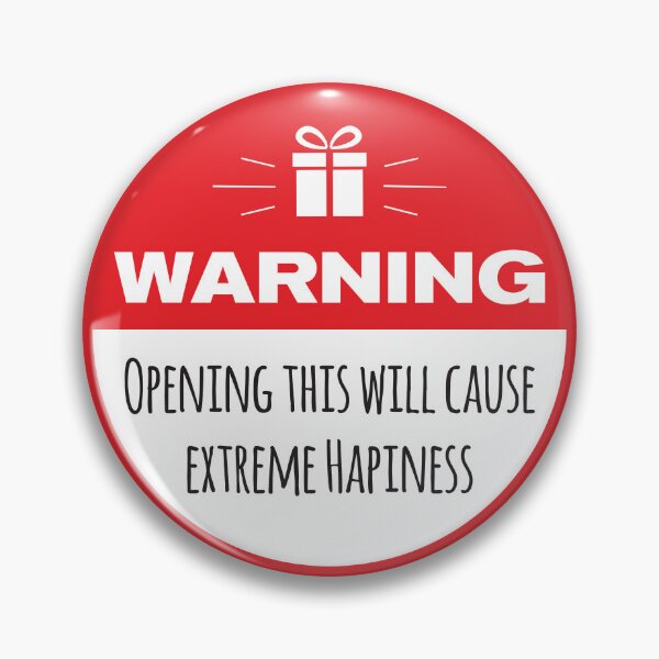 Item preview, Funny Warning: Opening This May Cause Extreme Happiness designed and sold by Rott515.