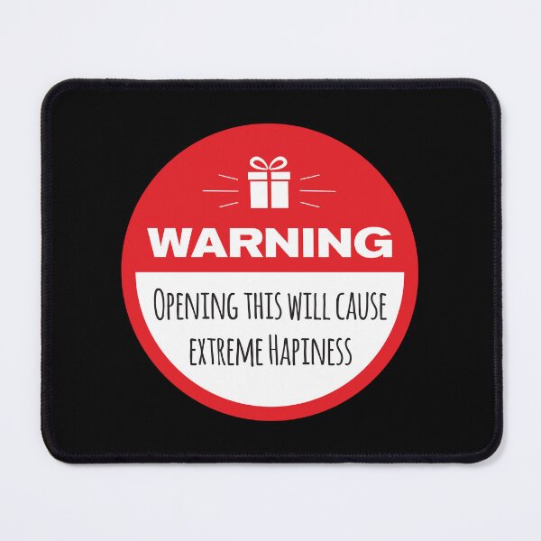 Item preview, Funny Warning: Opening This May Cause Extreme Happiness designed and sold by Rott515.