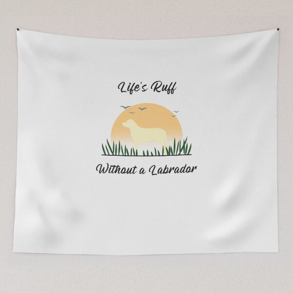 Item preview, Life's Ruff Without a Labrador Labby Yellow Lab designed and sold by SvenJ94.