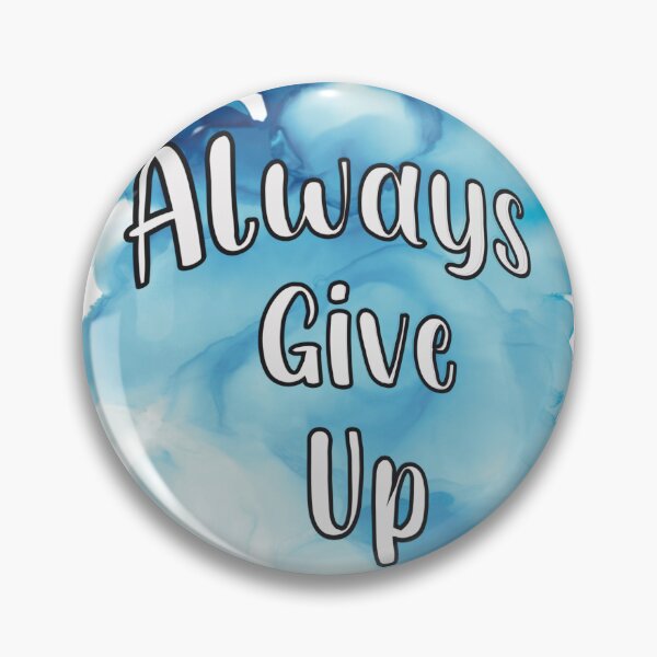Item preview, Always give up designed and sold by Tiffmarie07.