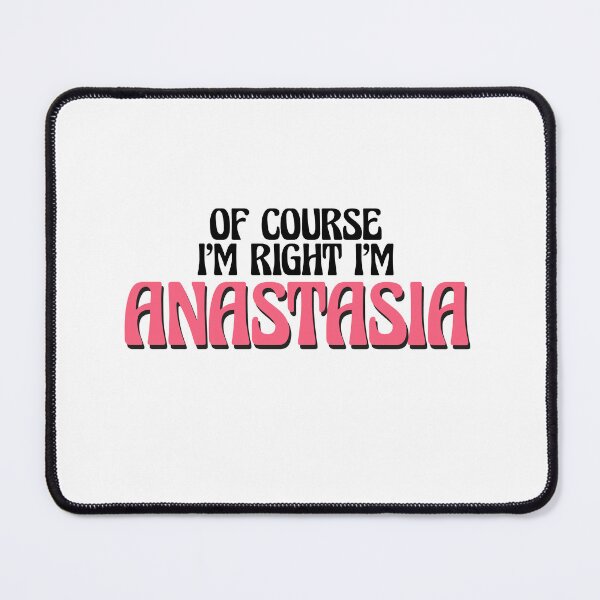 Item preview, Of Course I'm Right I'm Anastasia designed and sold by Watsonarts.