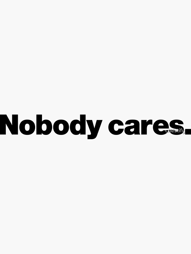 Thumbnail 3 of 3, Sticker, Nobody cares. designed and sold by chestify.