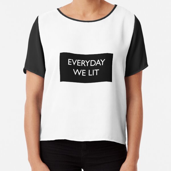 everyday we lit t shirt