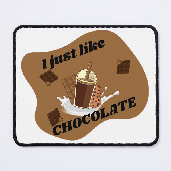 Item preview, I just like chocolate designed and sold by YoungM4rts.