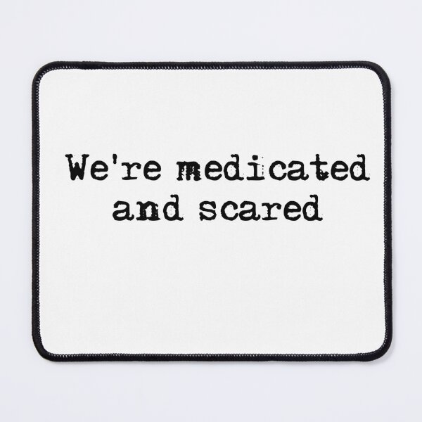 Item preview, We're medicated and scared-Seether designed and sold by HerbalBlue.