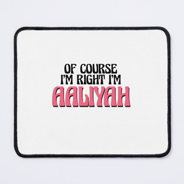 Item preview, Of Course I'm Right I'm Aaliyah designed and sold by Watsonarts.