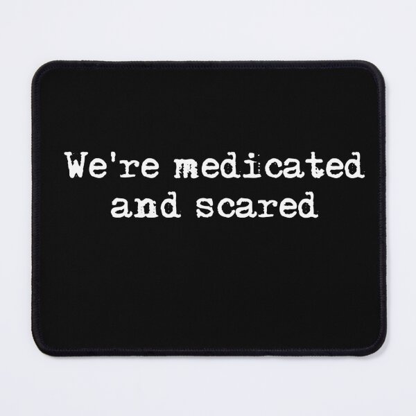 Item preview, We're medicated and scared-Seether designed and sold by HerbalBlue.