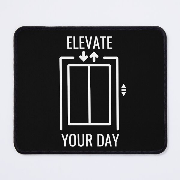 Item preview, Elevator Elevate Your Day designed and sold by MaxxerDesigns.