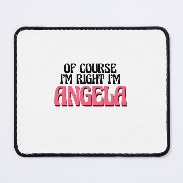 Item preview, Of Course I'm Right I'm Angela designed and sold by Watsonarts.