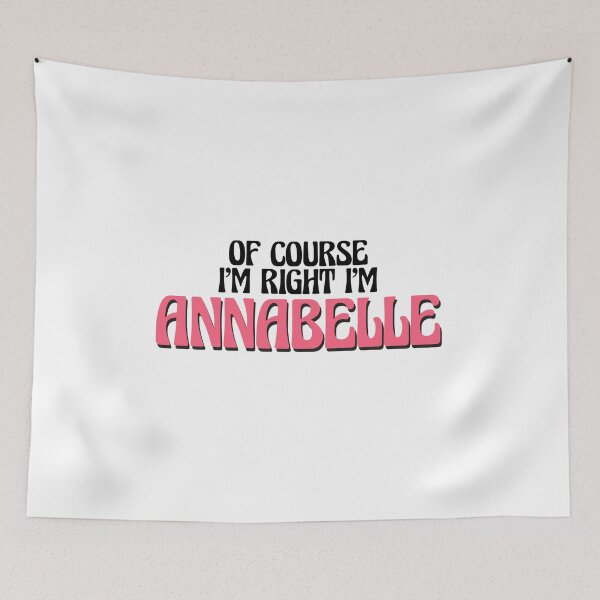 Item preview, Of Course I'm Right I'm Annabelle designed and sold by Watsonarts.