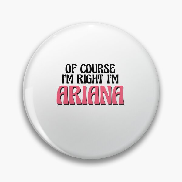 Item preview, Of Course I'm Right I'm Ariana designed and sold by Watsonarts.