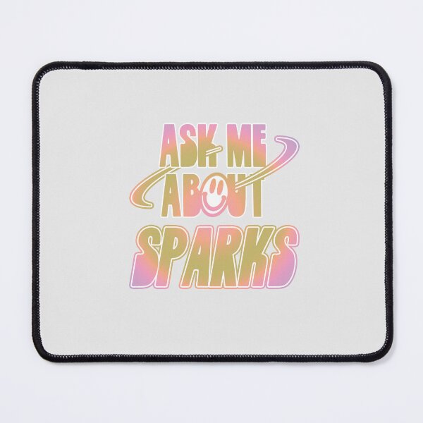 Item preview, Ask Me About Sparks designed and sold by orlumbuspirate.