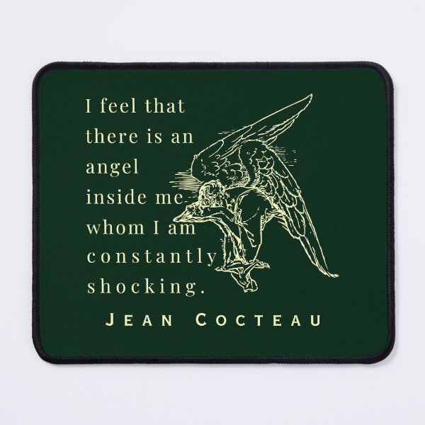 Item preview, Jean Cocteau quote: I feel that there is an angel inside me whom I am constantly shocking. designed and sold by artbleed.
