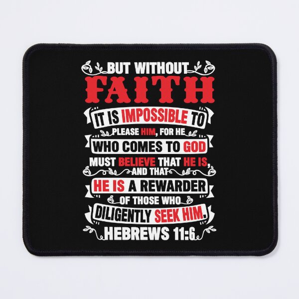 Item preview, Hebrews 11:6 Without Faith It Is Impossible To Please God designed and sold by plushism.