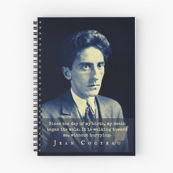 Item preview, Jean Cocteau quote: Since the day of my birth, my death began its walk.It is walking toward me, without hurrying. designed and sold by artbleed.