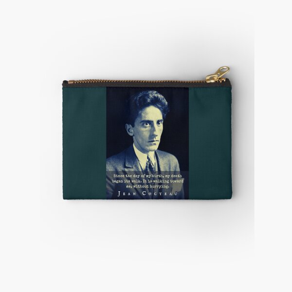 Item preview, Jean Cocteau quote: Since the day of my birth, my death began its walk.It is walking toward me, without hurrying. designed and sold by artbleed.