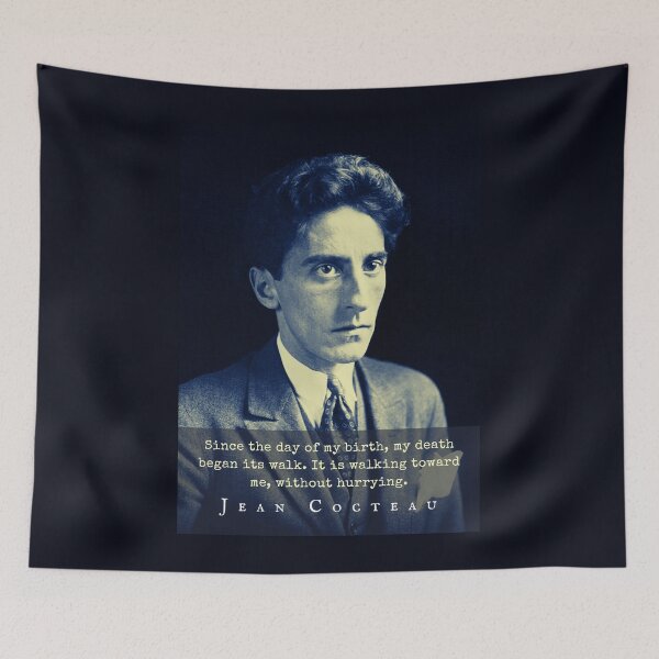 Item preview, Jean Cocteau quote: Since the day of my birth, my death began its walk.It is walking toward me, without hurrying. designed and sold by artbleed.