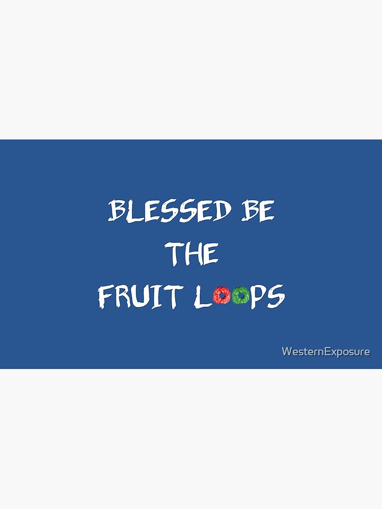 blessed be the fruit loops shirt