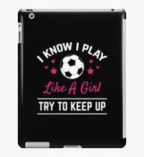 Soccer Gift Play Like A Girl Shirt Soccer Player Coach iPad Case/Skin